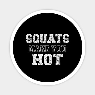 'Squats Make you Hot' Distressed Text Print Magnet